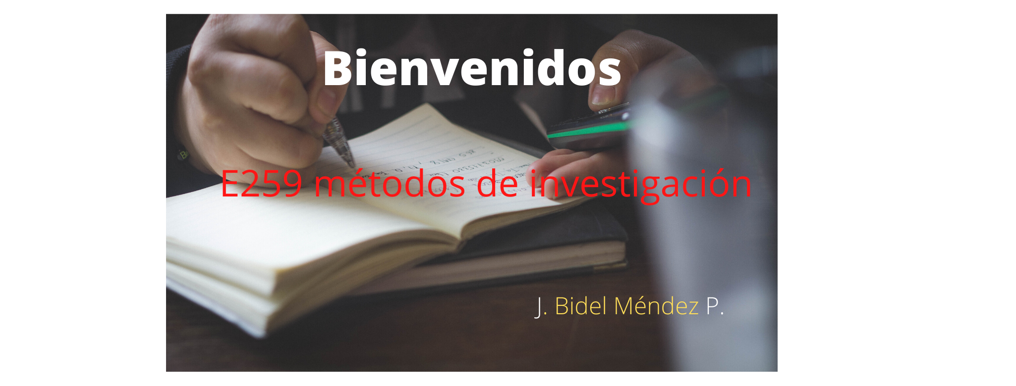 Bienvenidos al curso de métodos de investigación